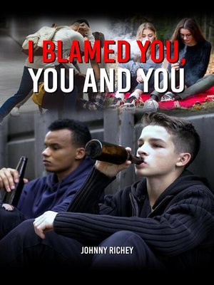 cover image of I BLAMED YOU, YOU AND YOU